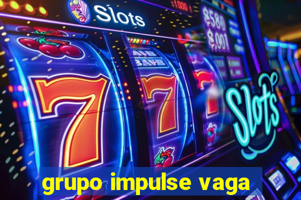 grupo impulse vaga